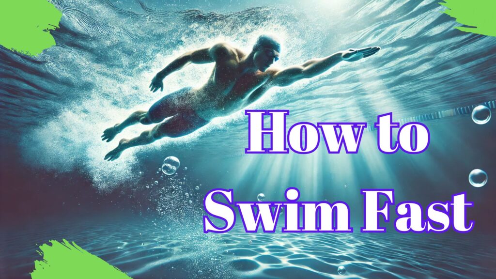 How To Swim Fast