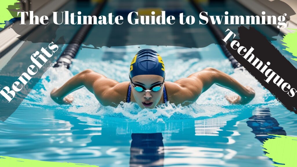 The Ultimate Guide To Swimming